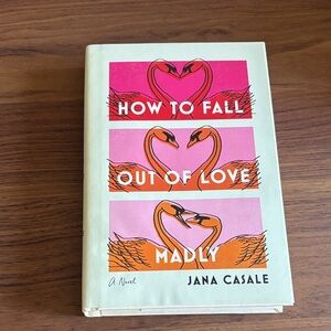 How to Fall Out of Love Madly Book